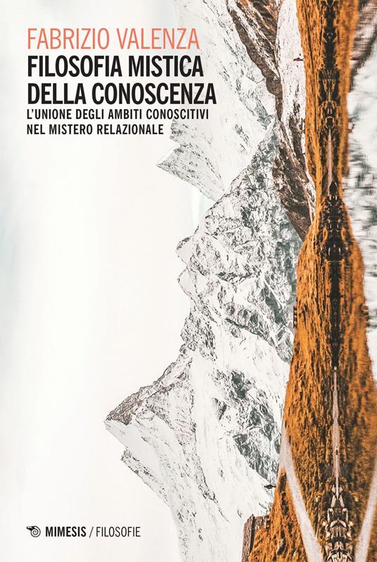 Filosofia mistica della conoscenza. L'unione degli ambiti conoscitivi nel mistero relazionale - Fabrizio Valenza - ebook