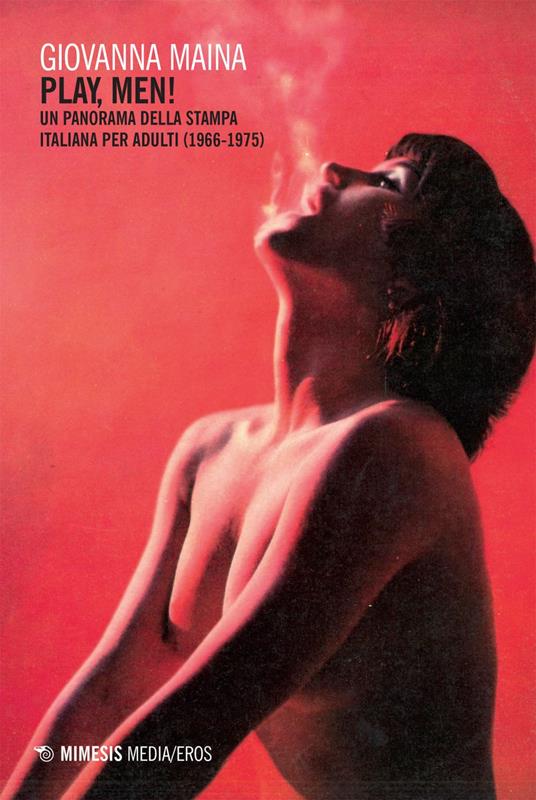 Play, men! Un panorama della stampa italiana per adulti (1966-1975) - Giovanna Maina - ebook