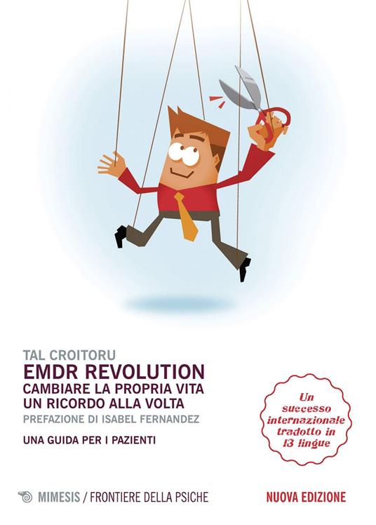 EMDR revolution. Cambiare la propria vita un ricordo alla volta. Una guida per i pazienti. Nuova ediz. - Tal Croitoru,Chiara Callerame - ebook