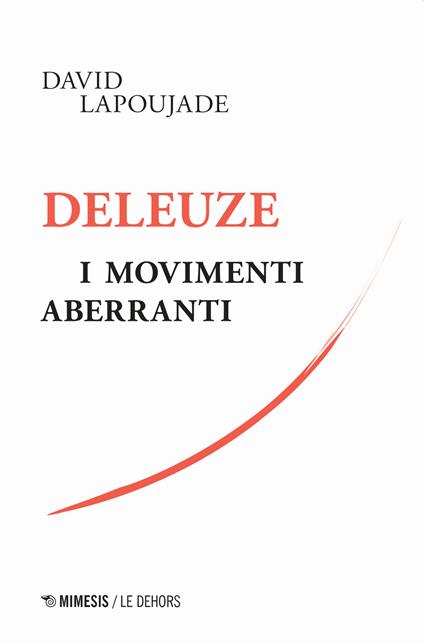 Deleuze. I movimenti aberranti - David Lapoujade - copertina