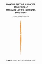 Teoria e critica della regolazione sociale (2019). Ediz. bilingue. Vol. 2: Teoria e critica della regolazione sociale - Economia, diritto e humanities: quale homo...?-Economics, law and humanities: homo-what?