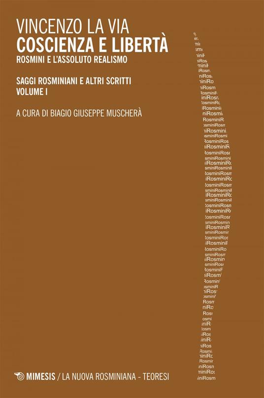 Coscienza e libertà. Rosmini e l'assoluto realismo. Saggi rosminiani e altri scritti. Vol. 1 - Vincenzo La Via,Biagio Giuseppe Muscherà - ebook