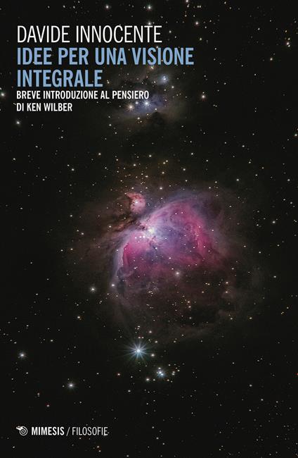 Idee per una visione integrale. Breve introduzione al pensiero di Ken Wilber - Davide Innocente - copertina