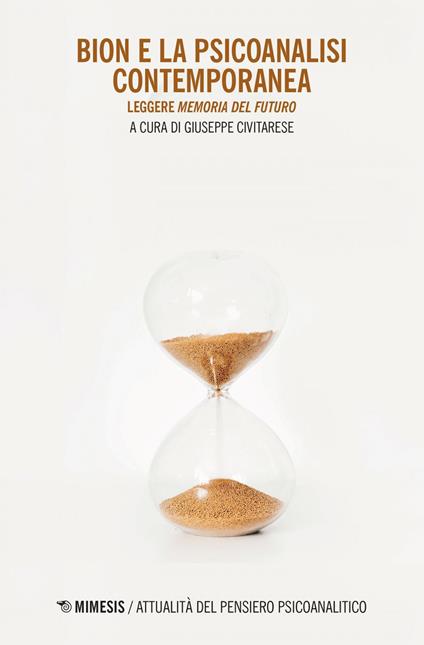 Bion e la psicoanalisi contemporanea. Leggere «Memoria del futuro» - Giuseppe Civitarese - ebook