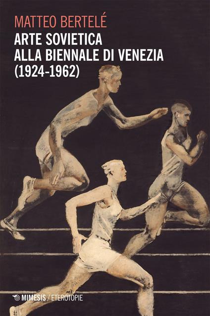 Arte sovietica alla Biennale di Venezia (1924-1962) - Matteo Bertelé - ebook