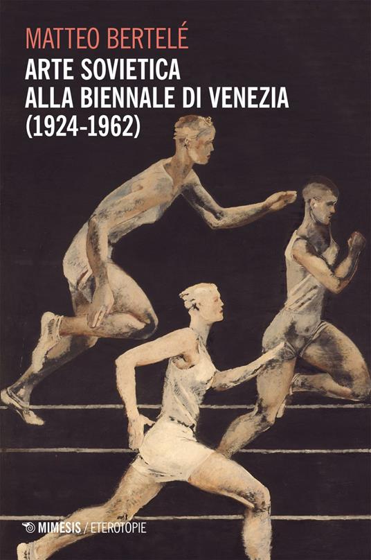Arte sovietica alla Biennale di Venezia (1924-1962) - Matteo Bertelé - ebook