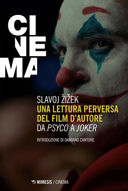 Una lettura perversa del film d'autore. Da «Psyco» a «Joker» - Slavoj Zizek,Damiano Cantone - ebook