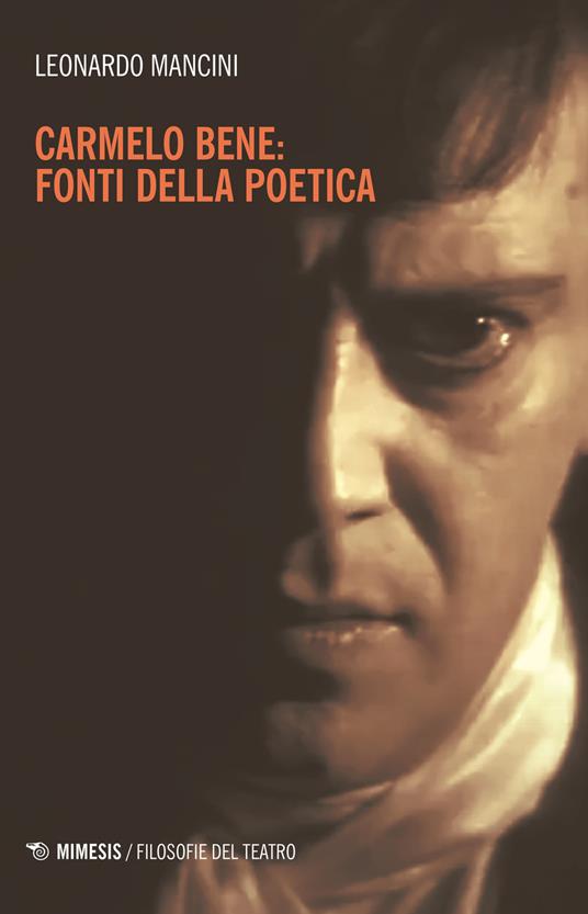 Carmelo Bene: fonti della poetica - Leonardo Mancini - copertina