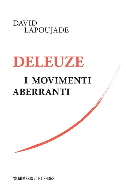 Deleuze. I movimenti aberranti - David Lapoujade - ebook