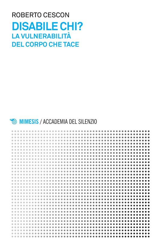 Disabile chi? La vulnerabilità del corpo che tace - Roberto Cescon - ebook