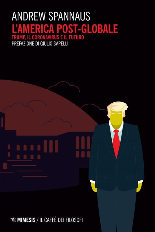 L' America post globale. Trump, il coronavirus e il futuro - Andrew Spannaus - ebook