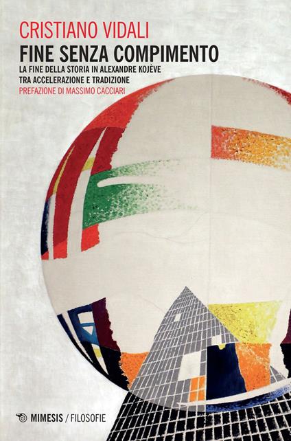 Fine senza compimento. La fine della storia in Alexandre Kojève tra accelerazione e tradizione - Cristiano Vidali - ebook