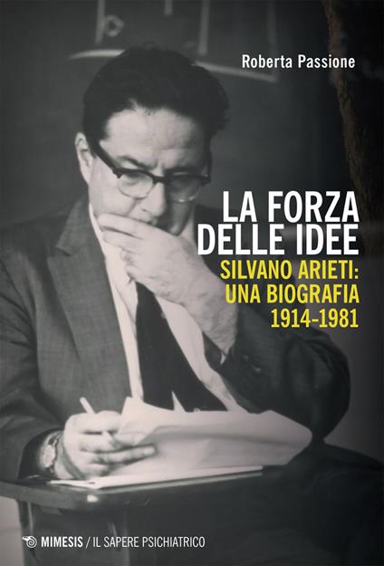 La forza delle idee. Silvano Arieti: una biografia (1914-1981) - Roberta Passione - ebook