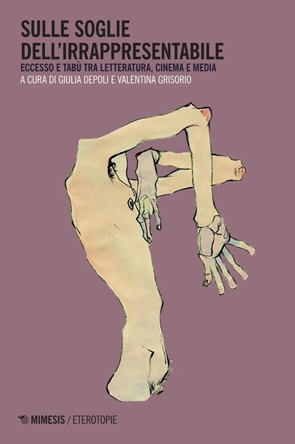 Sulle soglie dell'irrappresentabile. Eccesso e tabù tra letteratura, cinema e media - Giulia Depoli,Valentina Grisorio - ebook
