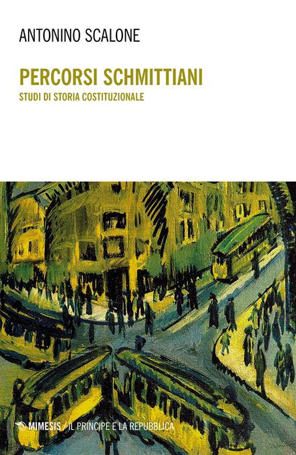 Percorsi Schmittiani. Studi di storia costituzionale - Antonino Scalone - copertina