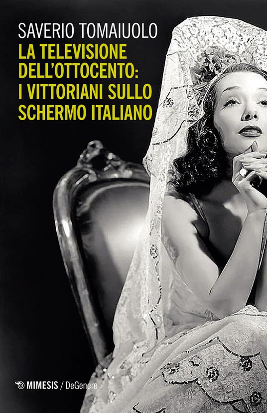 La televisione dell'Ottocento: i vittoriani sullo schermo italiano - Saverio Tomaiuolo - copertina