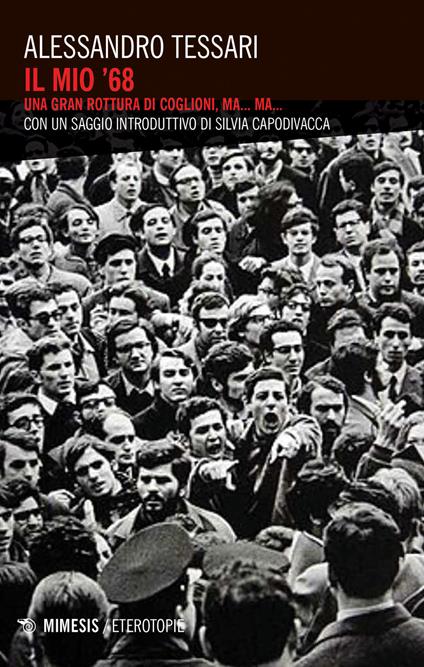 Il mio '68. Una gran rottura di coglioni, ma... ma... - Alessandro Tessari - copertina