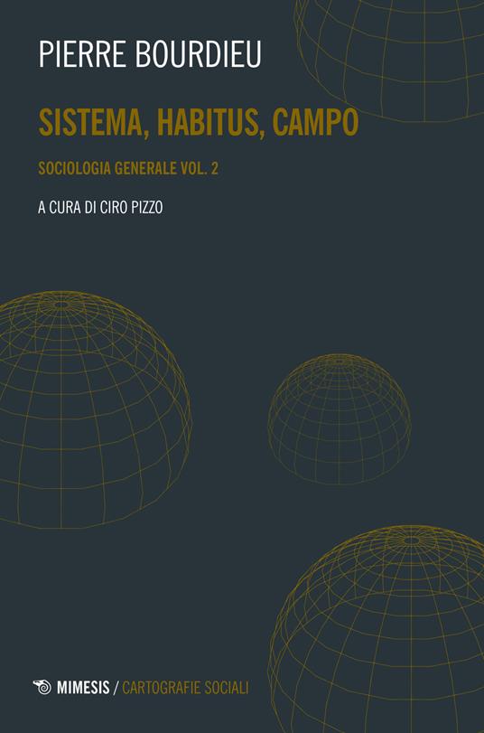 Sociologia generale. Vol. 2: Sistema, habitus, campo. - Pierre Bourdieu - copertina