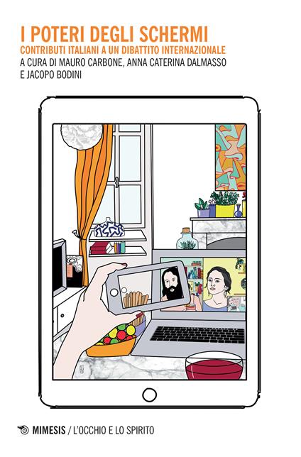 I poteri degli schermi. Contributi italiani a un dibattito internazionale - Jacopo Bodini,Mauro Carbone,Anna Caterina Dalmasso - ebook