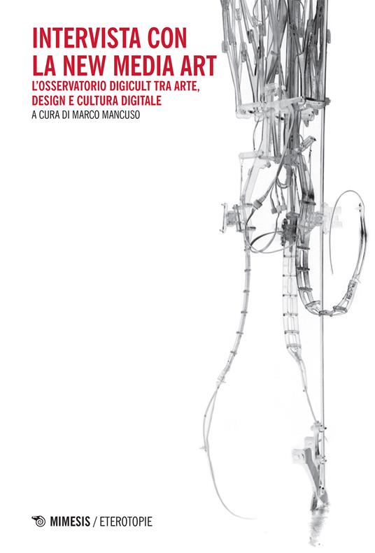 Intervista con la New Media Art. L'osservatorio digicult tra arte, design e cultura digitale - Marco Mancuso - ebook
