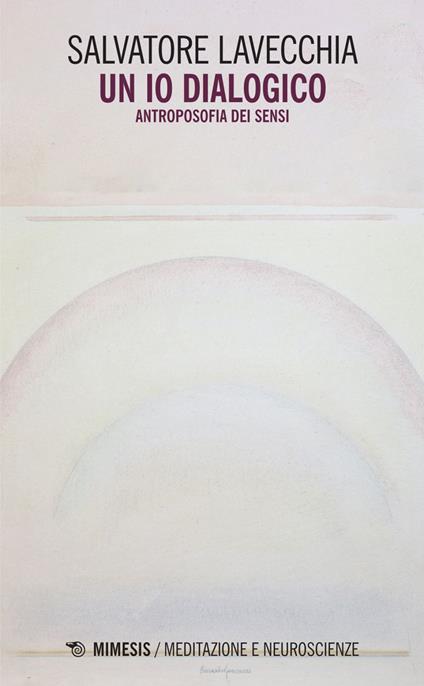 Un io dialogico. Antroposofia dei sensi - Salvatore Lavecchia - ebook