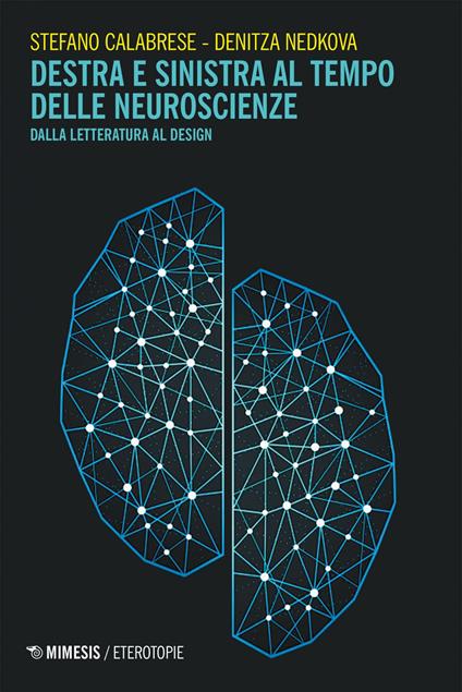 Destra e sinistra al tempo delle neuroscienze. Dalla letteratura al design - Stefano Calabrese,Denitza Nedkova - ebook
