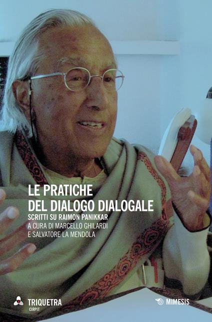 Le pratiche del dialogo dialogale. Scritti su Raimon Panikkar - copertina