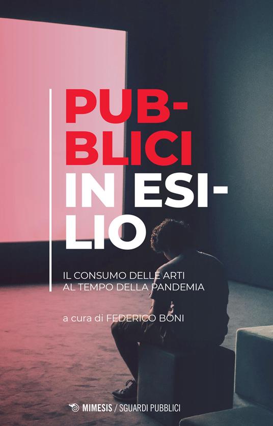 Pubblici in esilio. Il consumo delle arti al tempo della pandemia - copertina