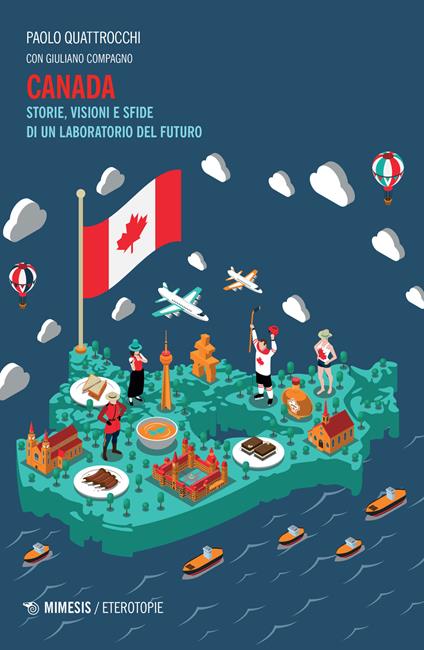 Canada. Storie, visioni e sfide di un laboratorio del futuro - Paolo Quattrocchi,Giuliano Compagno - copertina