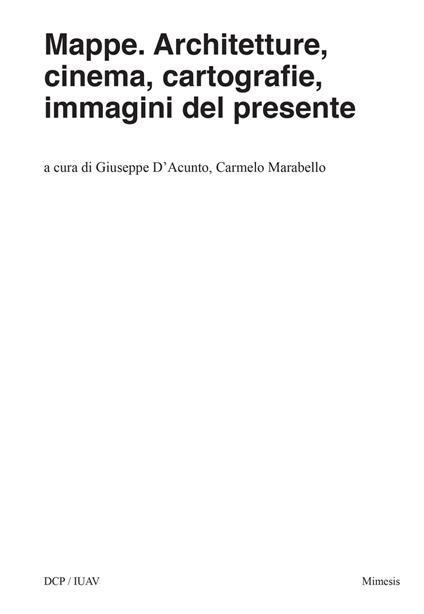Mappe. Architetture, cinema, cartografie, immagini del presente - copertina