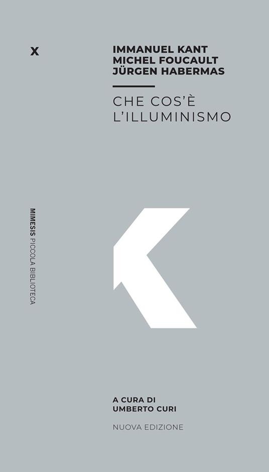 Che cos'è l'illuminismo - Michel Foucault,Jürgen Habermas,Immanuel Kant,Umberto Curi - ebook