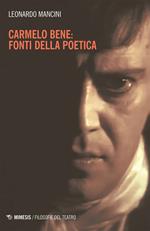 Carmelo Bene: fonti della poetica