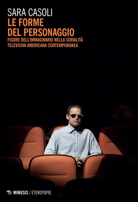 Le forme del personaggio. Figure dell'immaginario nella serialità televisiva americana contemporanea - Sara Casoli - copertina