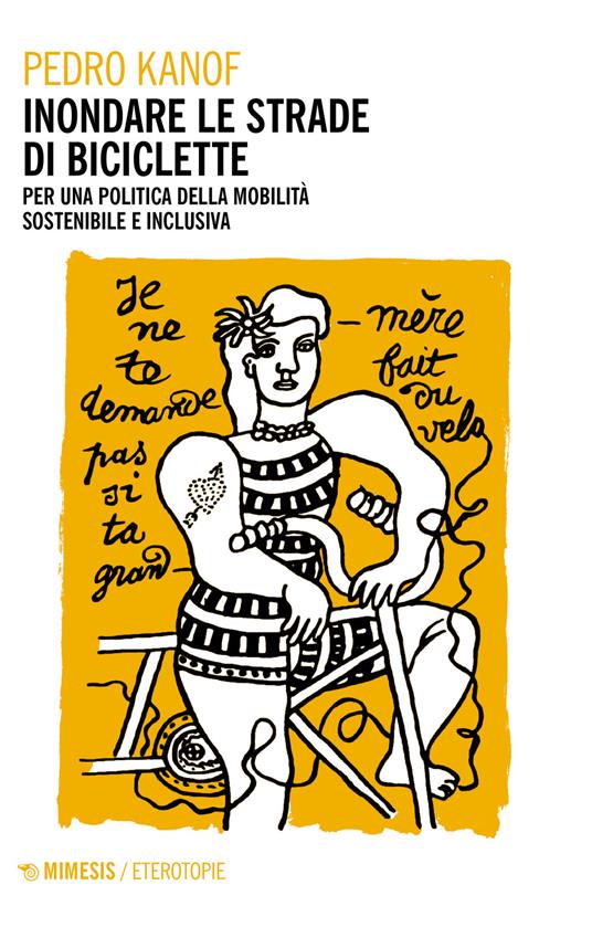 Inondare le strade di biciclette. Per una politica della mobilità sostenibile e inclusiva - Pedro R. Kanof - copertina