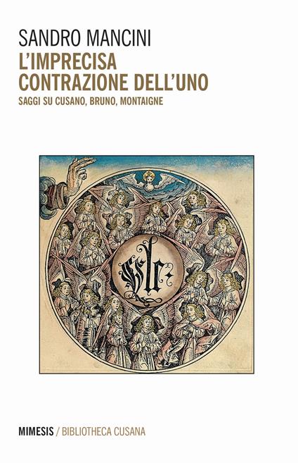 L' imprecisa contrazione dell'uno. Saggi su Cusano, Bruno, Montaigne - Sandro Mancini - copertina