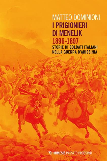 I prigionieri di Menelik 1896-1897. Storie di soldati italiani nella guerra d'Abissinia - Matteo Dominioni - ebook