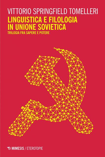 Linguistica e filologia in Unione Sovietica. Trilogia fra sapere e potere - Vittorio Springfield Tomelleri - ebook