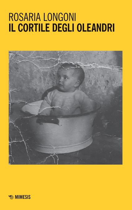 Il cortile degli oleandri - Rosaria Longoni - copertina