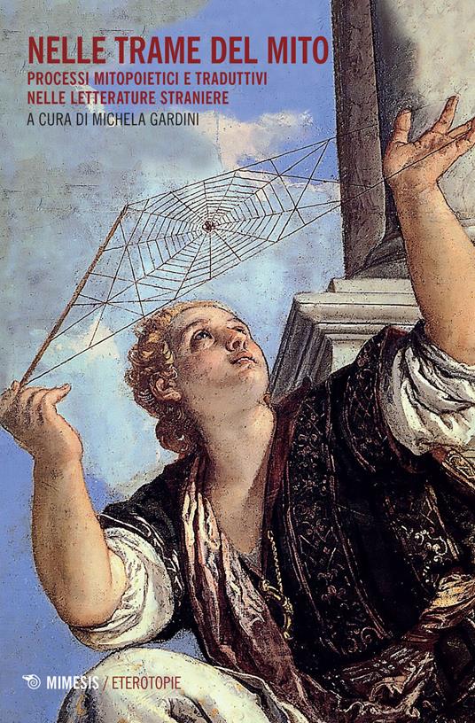 Nelle trame del mito. Processi mitopoietici e traduttivi nelle letterature straniere - copertina
