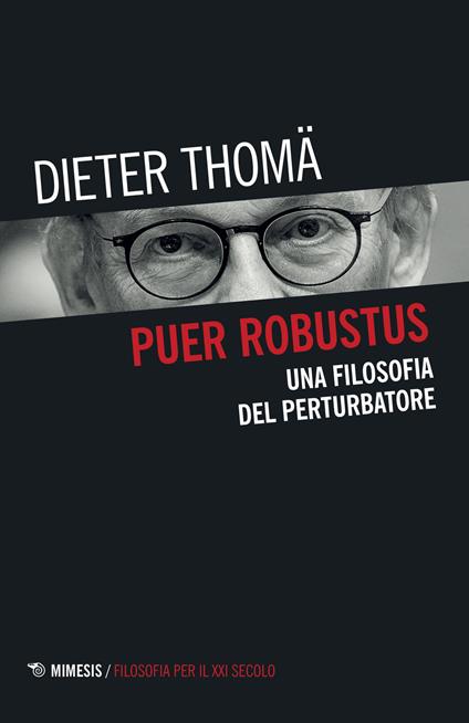Puer robustus. Una filosofia del perturbatore - Dieter Thomä - copertina