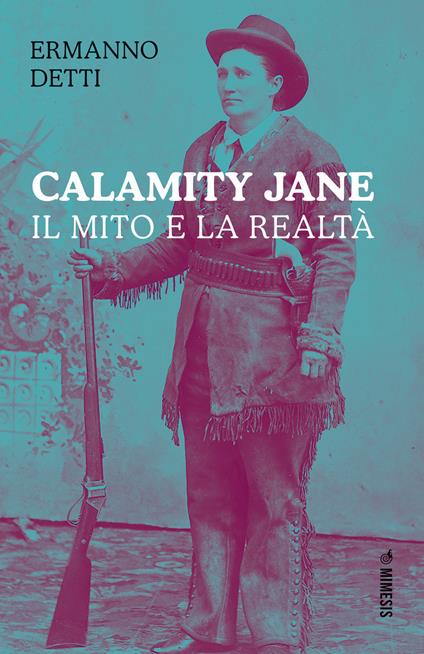 Calamity Jane: il mito e la realtà - Ermanno Detti - copertina