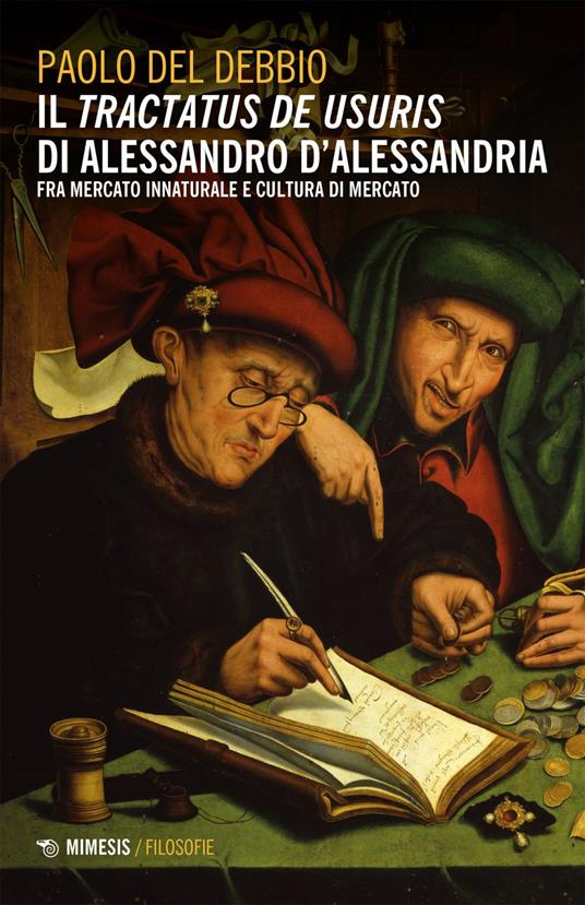 Il «Tractatus de usuris» di Alessandro D'Alessandria. Fra mercato innaturale e cultura di mercato - Paolo Del Debbio - ebook