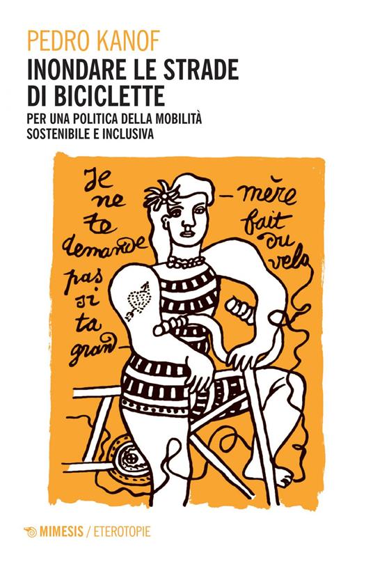 Inondare le strade di biciclette. Per una politica della mobilità sostenibile e inclusiva - Pedro R. Kanof - ebook