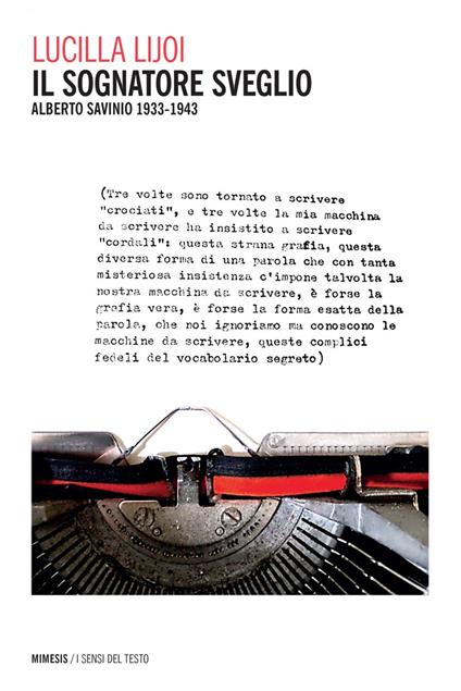 Il sognatore sveglio. Alberto Savinio 1933-1943 - Lucilla Lijoi - ebook