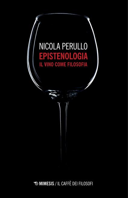 Epistenologia. Il vino come filosofia - Nicola Perullo - ebook