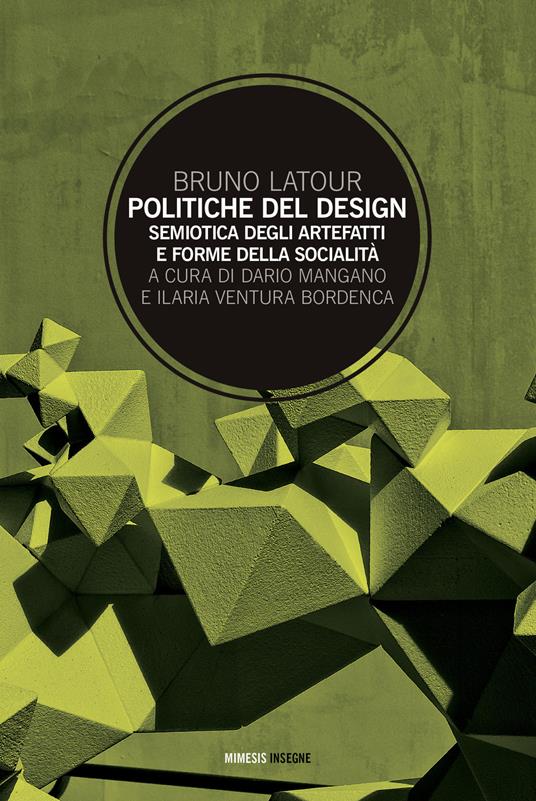 Politiche del design. Semiotica degli artefatti e forme della socialità - Bruno Latour - copertina