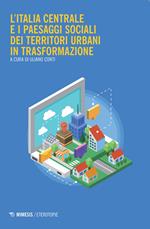 L' Italia centrale e i paesaggi sociali dei territori urbani in trasformazione
