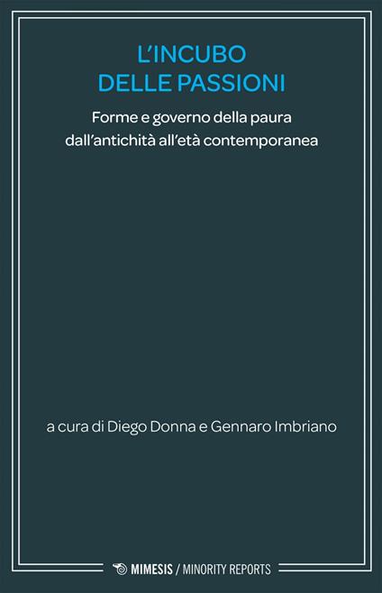L' incubo delle passioni. Forme e governo della paura dall'antichità all'età contemporanea - Diego Donna,Gennaro Imbriano - ebook