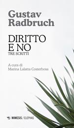 Diritto e no. Tre scritti