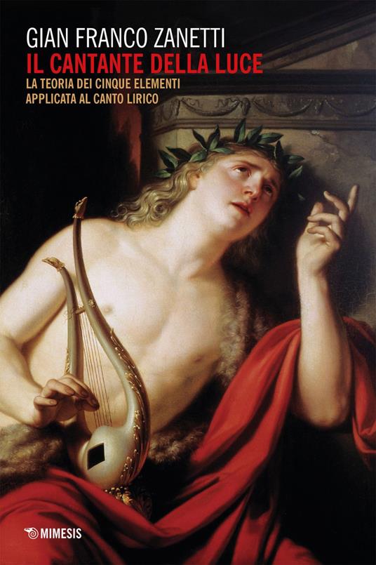 Il cantante della luce. La teoria dei cinque elementi applicata al canto lirico - Gianfranco Zanetti - ebook